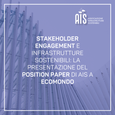 Stakeholder Engagement e Infrastrutture Sostenibili: la presentazione del Position Paper di AIS a Ecomondo