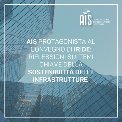 AIS protagonista al convegno di IRIDE: riflessioni sui temi chiave della sostenibilità delle infrastrutture