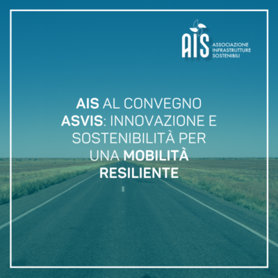 AIS al Convegno ASviS: innovazione e sostenibilità per una mobilità resiliente​