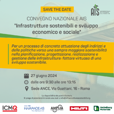 “Infrastrutture sostenibili e sviluppo economico e sociale”: in programma il 27 giugno a Roma il Convegno Nazionale di AIS 