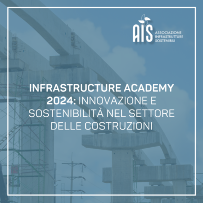 Infrastructure Academy 2024: innovazione e sostenibilità nel settore delle costruzioni