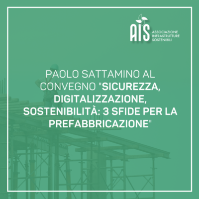 Paolo Sattamino al convegno “Sicurezza, digitalizzazione, sostenibilità: 3 sfide per la prefabbricazione”