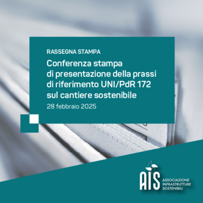 Rassegna stampa: “Infrastrutture – AIS e UNI mettono a disposizione un sistema di rating destinato a cambiare il mercato nel segno della sostenibilità”