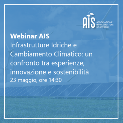 Webinar AIS – Infrastrutture Idriche e Cambiamento Climatico: un confronto tra esperienze, innovazione e sostenibilità
