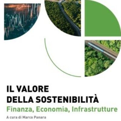 Infrastrutture sostenibili: perché conviene ancora scegliere la sostenibilità